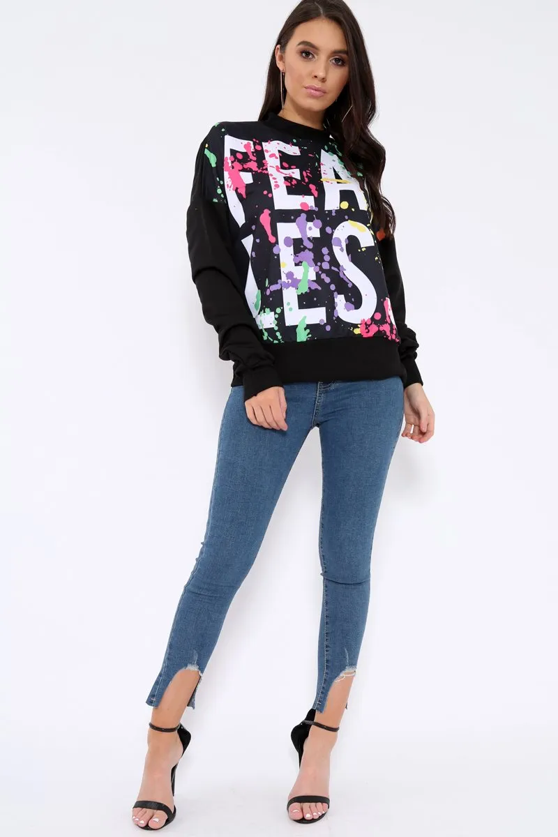 Black Fearless Paint Splatter Sweatshirt - Eliza